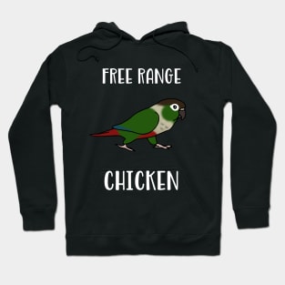 Free Range Chicken Green Cheeked Conure Hoodie